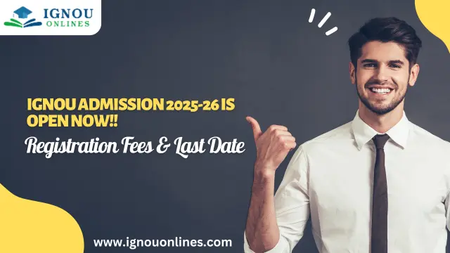 IGNOU Admission 2025-26 is Open Now!! Registration Fees & Last Date
